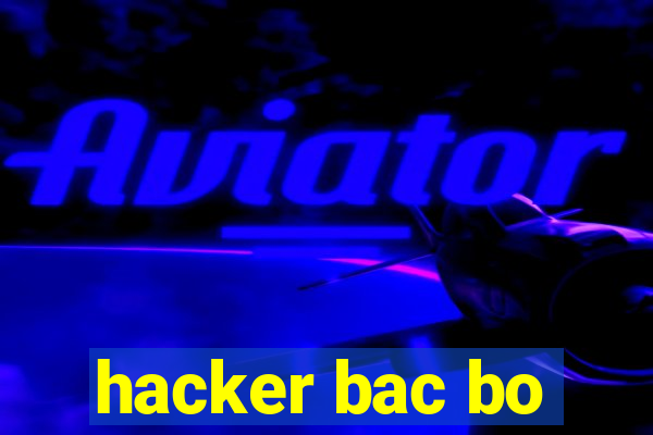 hacker bac bo